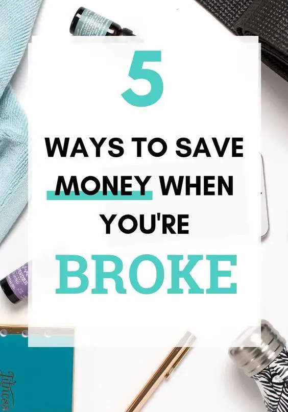 5 Tips To Save Money When Youre Broke