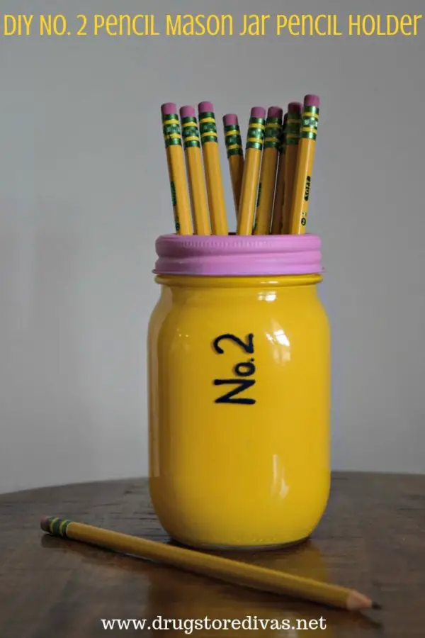DIY No. 2 Pencil Mason Jar Pencil Holder
