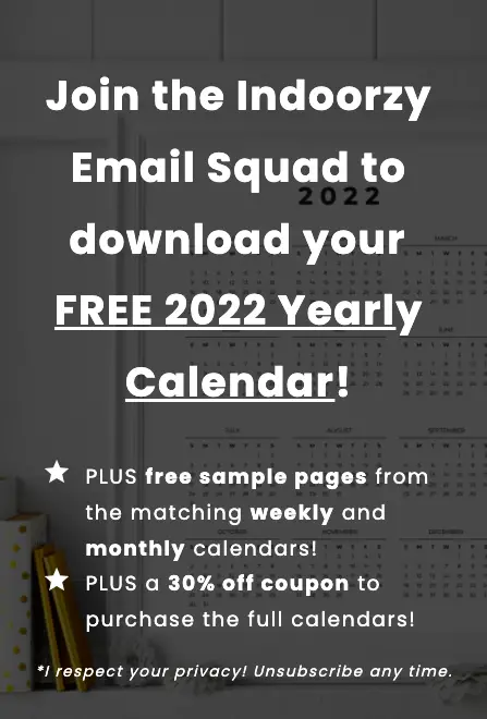 Join the Indoorzy email list to download your free 2022 printable calendars sampler and coupon!